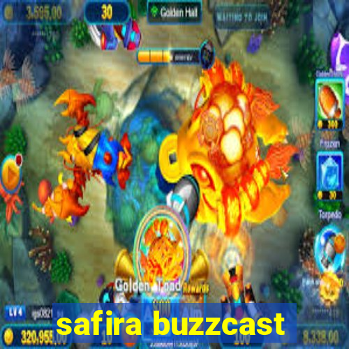 safira buzzcast